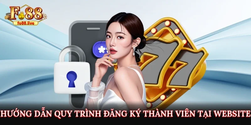 Hướng dẫn quy trình đăng ký thành viên tại website
