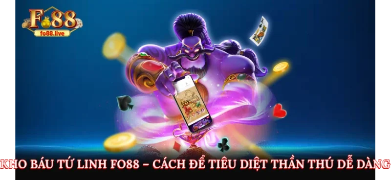 Kho Báu Tứ Linh Fo88 – Chia Sẻ Mẹo Để Tiêu Diệt Thần Thú Dễ Dàng